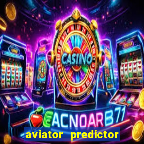 aviator predictor v4.0 apk download